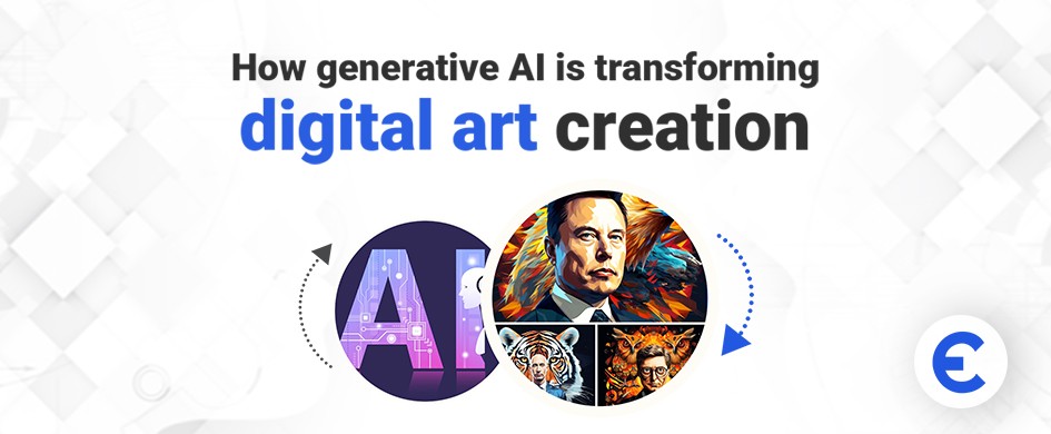 How Generative AI is Transforming Digital Art Creation? 