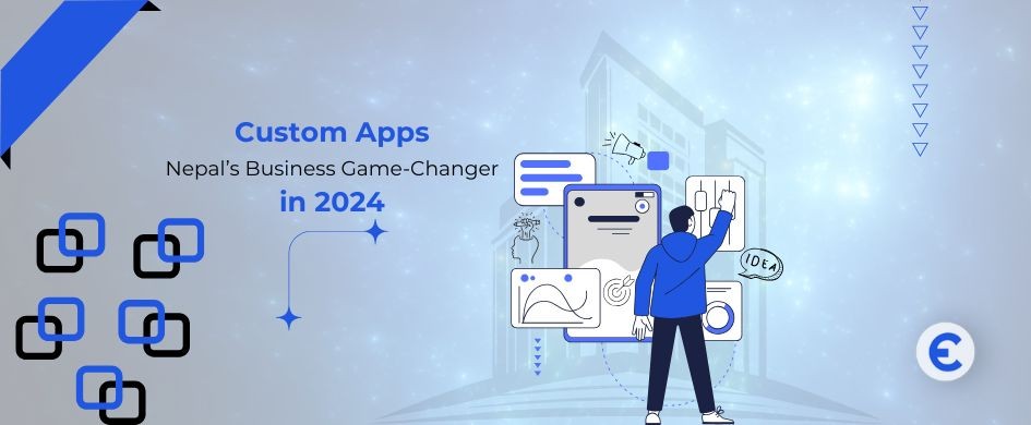 Why Every Business in Nepal Need a Custom Mobile App in 2024
