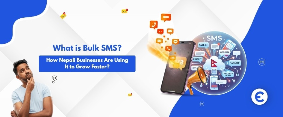What is Bulk SMS? How Nepali Businesses Are Using It to Grow Faster?
